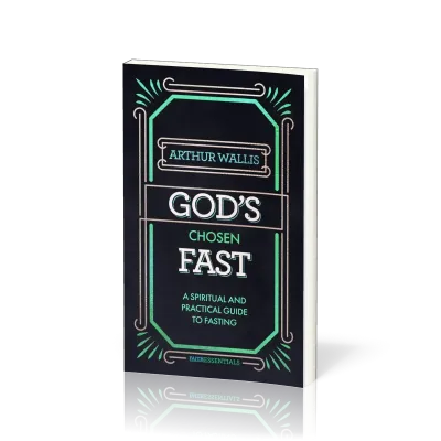God's Chosen Fast - A Spiritual and Practical Guide to Fasting