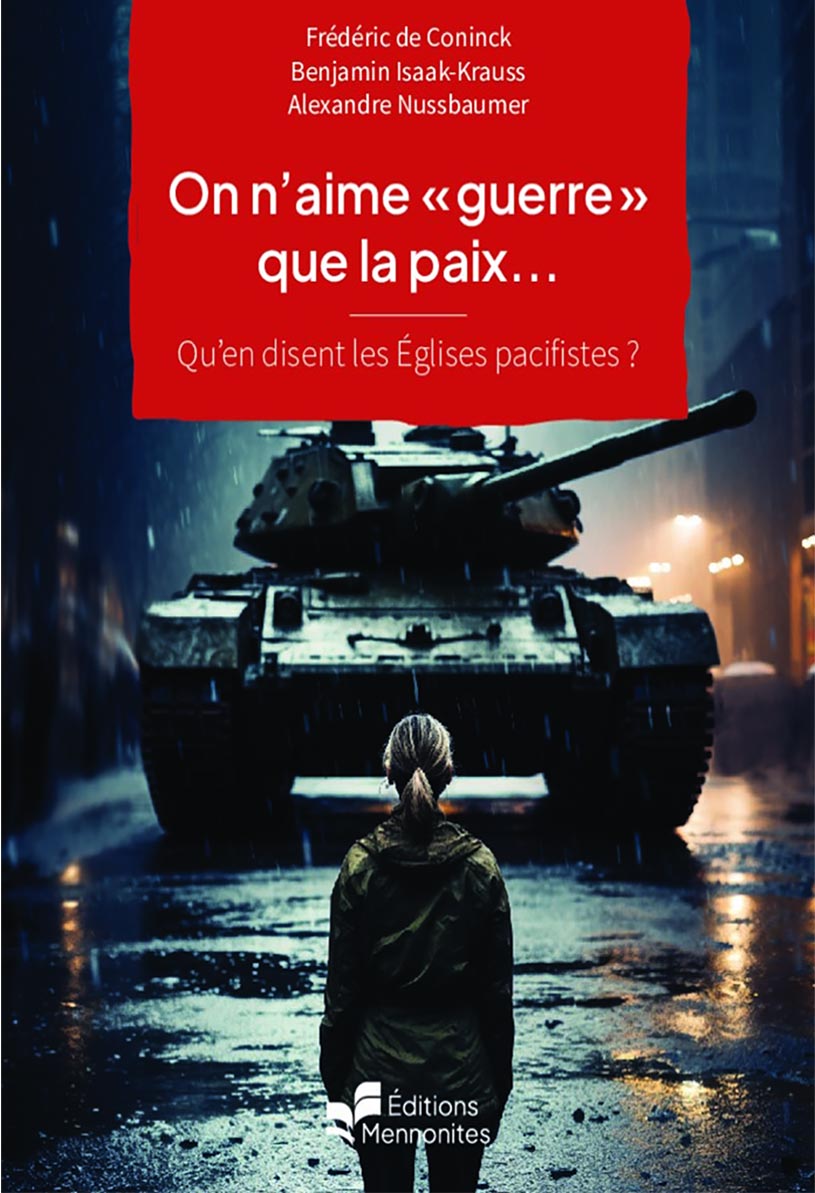 On n’aime « guerre » que la paix… - Qu’en disent les Églises pacifistes ? [Dossiers de Christ...