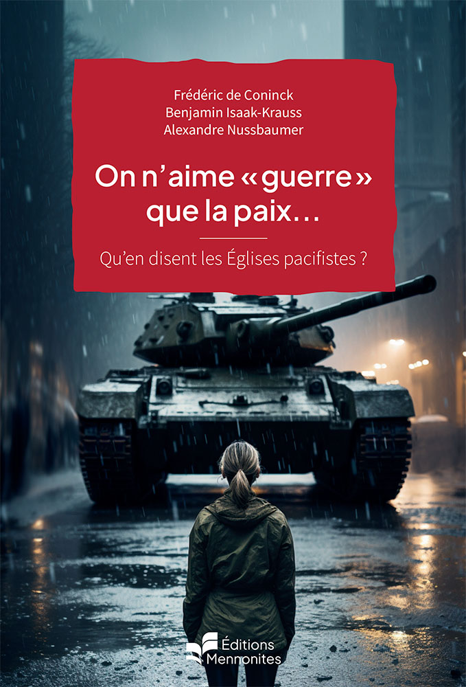 On n’aime « guerre » que la paix… - Qu’en disent les Églises pacifistes ? [Dossiers de Christ...