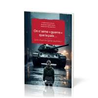 On n'aime « guerre » que la paix… - Qu’en disent les Églises pacifistes ? [Dossiers de Christ... On n'aime « guerre » que la paix… - Qu’en disent les Églises pacifistes ? [Dossiers de Christ...
