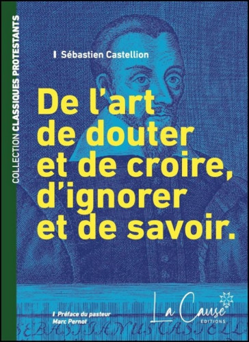 De l'art de douter et de croire, d'ignorer et de savoir.