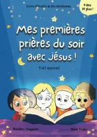 Mes premières prières du soir avec Jésus ! - Collection "Yaël apprend"