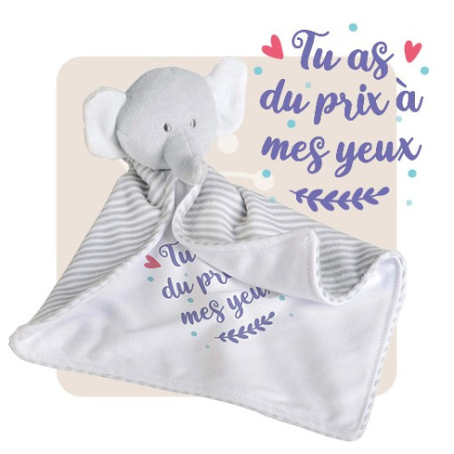 Doudou éléphant "Tu as du prix à mes yeux"