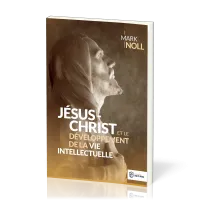 Jésus-Christ et le développement de la vie intellectuelle