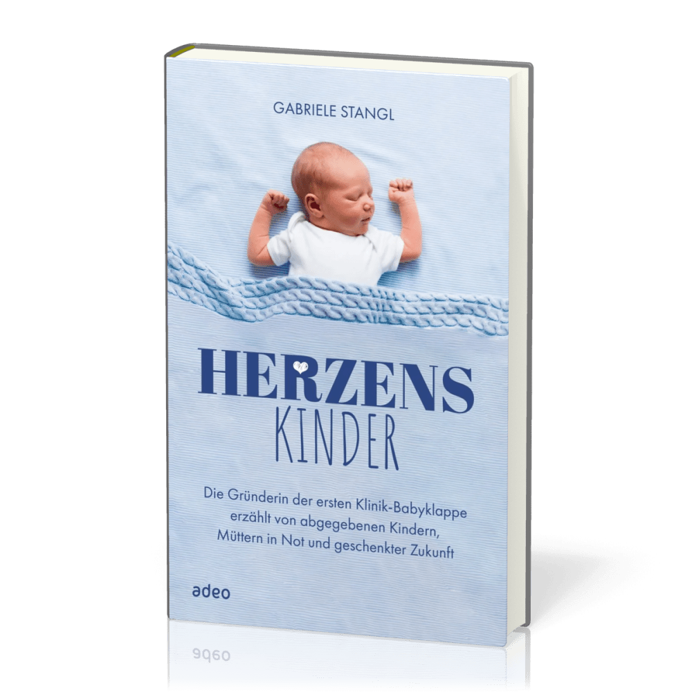 Herzenskinder - Die Gründerin der ersten Klinik-Babyklappe erzählt von abgegebenen Kindern ...