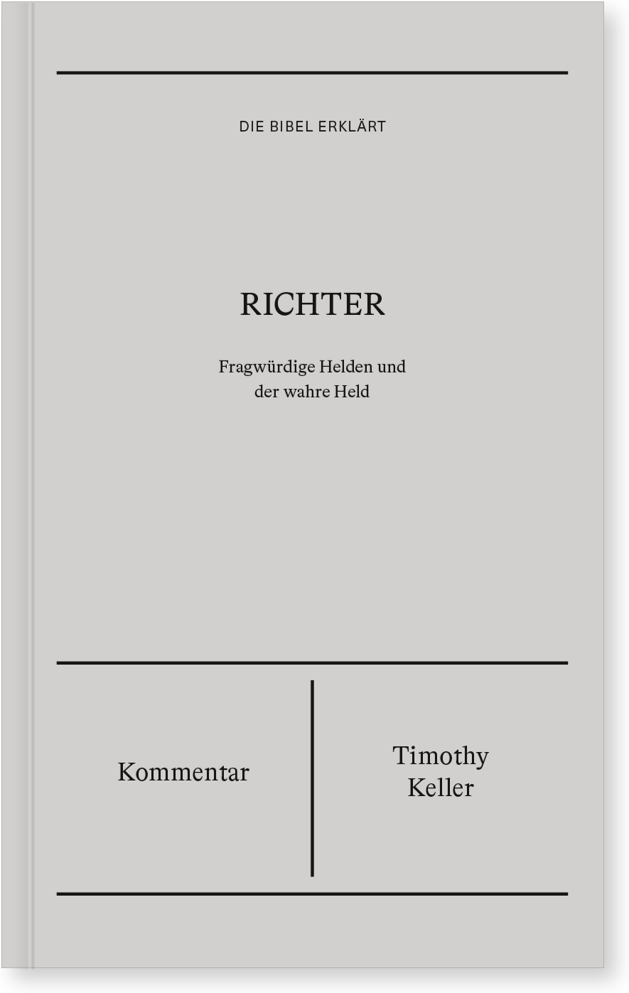 Richter (Kommentar) - Fragwürdige Helden und der wahre Held - Reihe Die Bibel erklärt