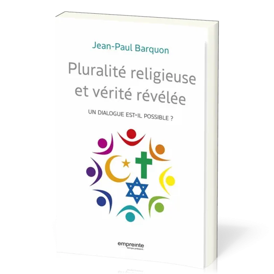 Pluralité religieuse et vérité révélée - Un dialogue est-il possible ?