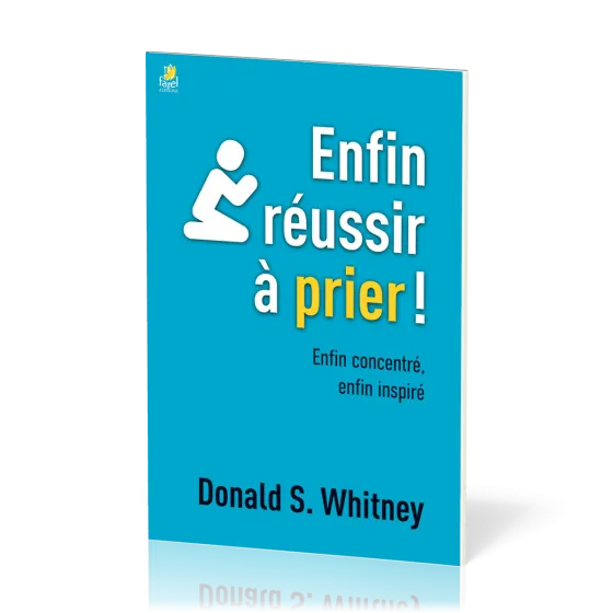 Enfin réussir à prier ! - Enfin concentré, enfin inspiré