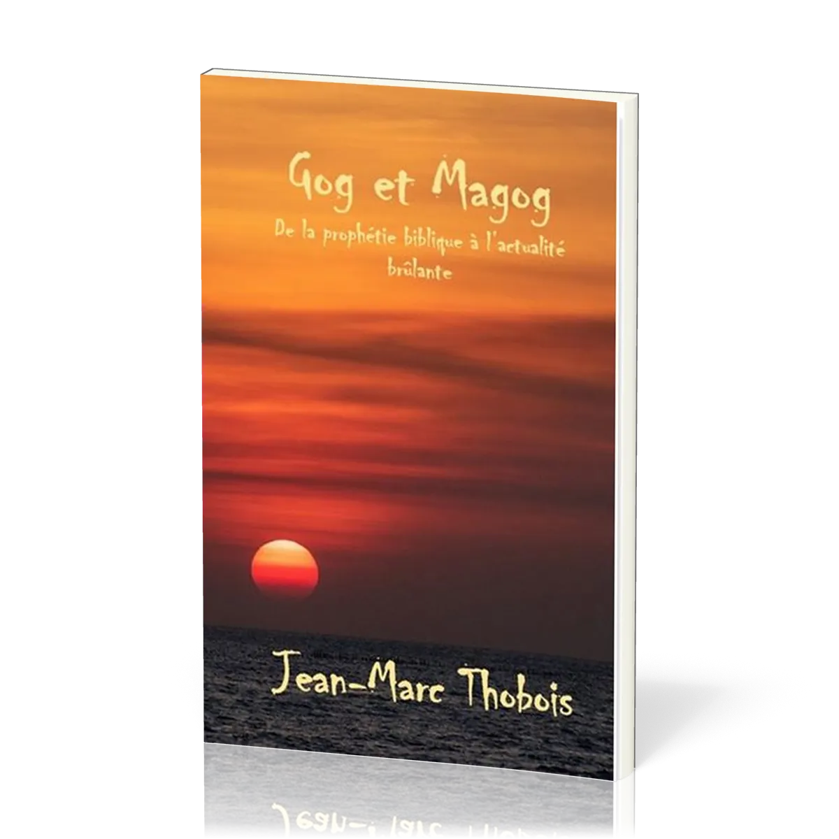 Gog et Magog - De la prophétie biblique à l'actualité brûlante