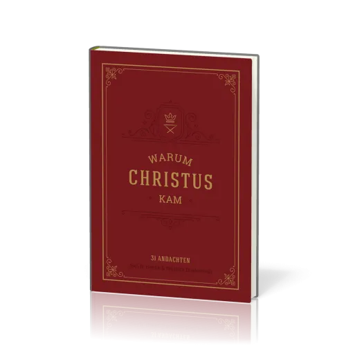 Warum Christus kam - 31 Andachten