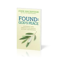 Found: God's Peace - Experience True Freedom from Anxiety in Every Circumstance