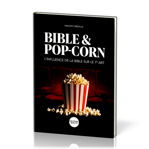 Bible & pop-corn - l'influence de la Bible sur le 7e art