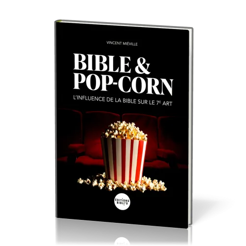 Bible & pop-corn - l'influence de la Bible sur le 7e art