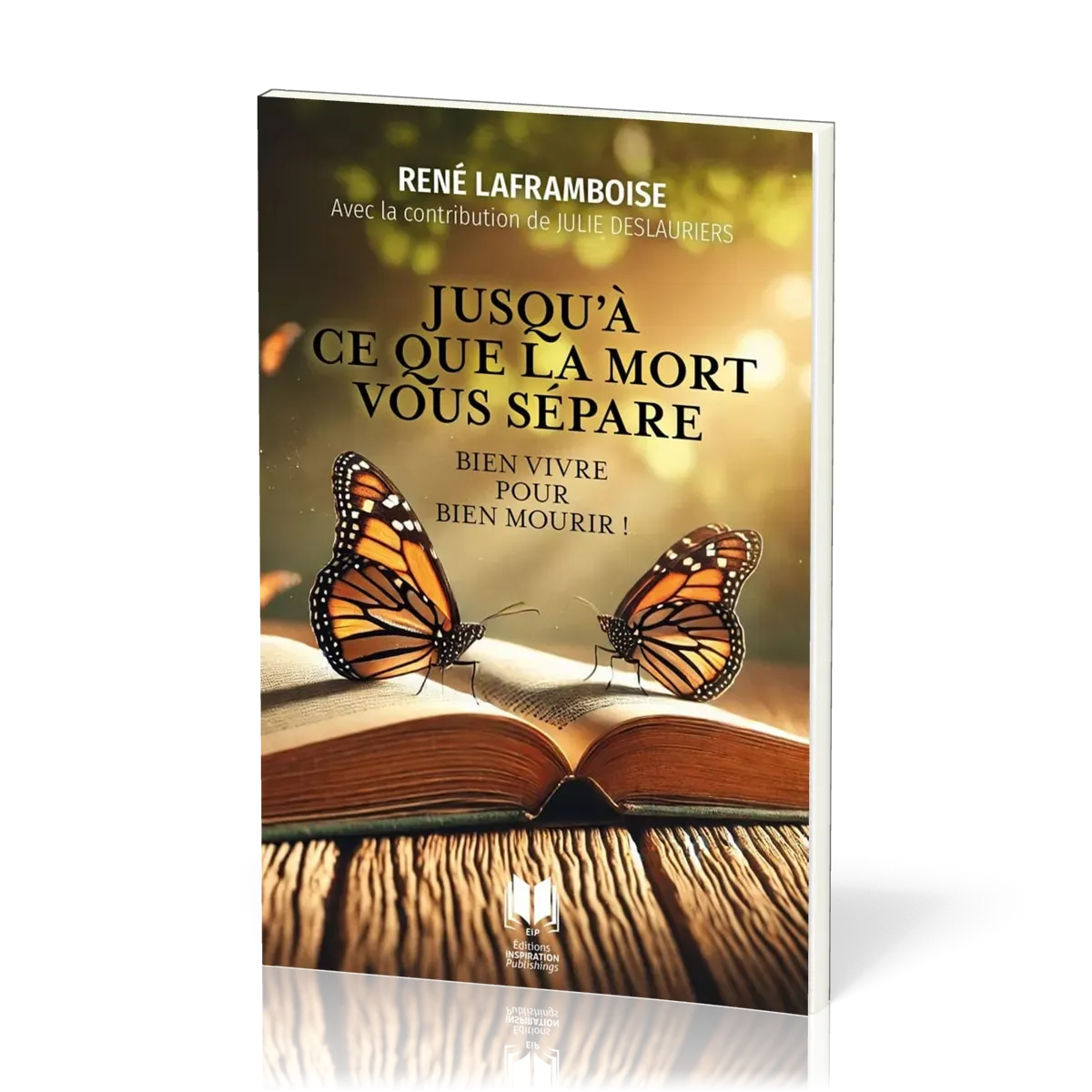 Jusqu'à ce que la mort vous sépare - Bien vivre pour bien mourir !