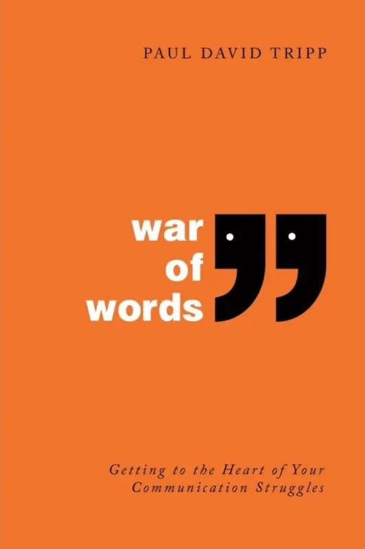 War of Words [2nd Edition] - Getting to the Heart of Your Communication Struggles