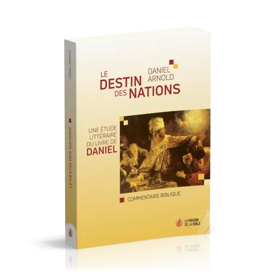 Destin des nations (Le) - Une étude littéraire du livre de Daniel