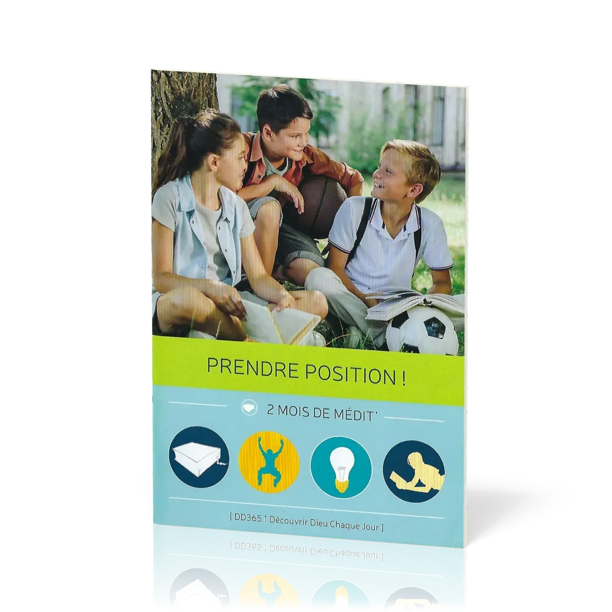 Prendre position ! - Découvrir Dieu chaque jour carnet No 6 (8-12 ans)