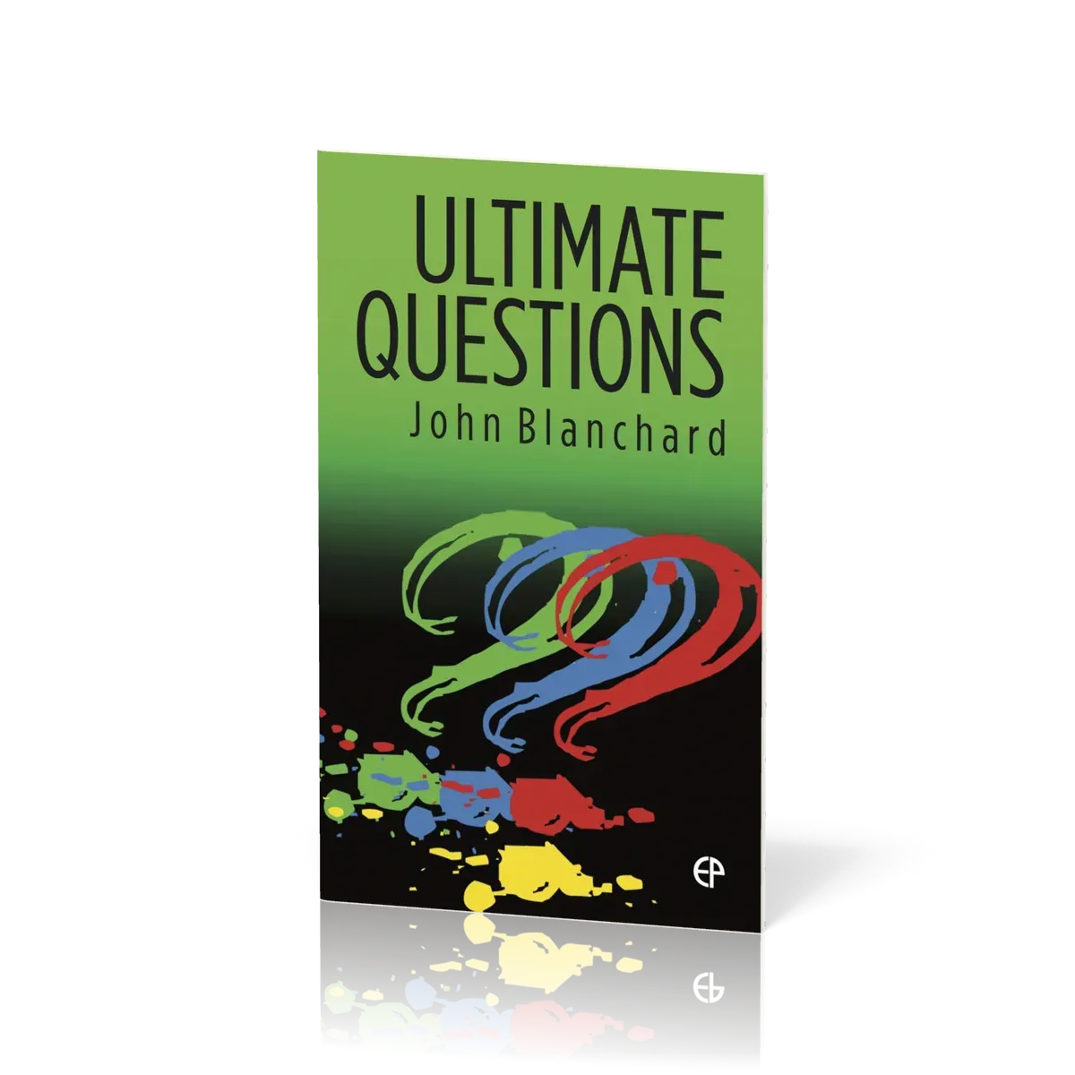 Ultimate Questions - [ESV Scripture quotations]