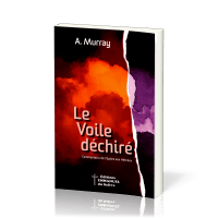 Voile déchiré (Le) - Commentaire de l'Épître aux Hébreux