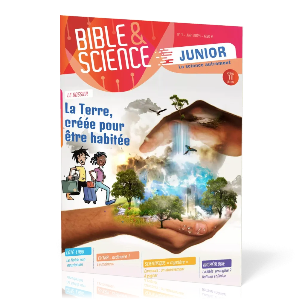 Bible et Science Junior, N° 1 ‘La Terre, créée pour être habitée’