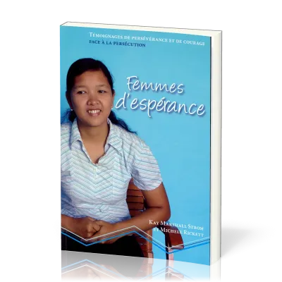 Femmes d'espérance - Témoignage de perséverance et de courage face à la persécution