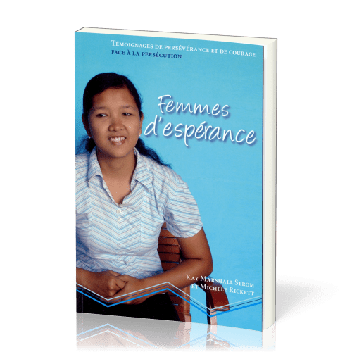 Femmes d'espérance - Témoignage de perséverance et de courage face à la persécution