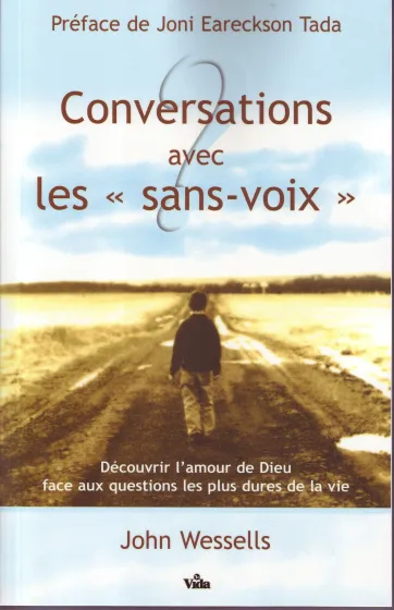 Conversations avec les « sans voix » - Découvrir l'amour de Dieu face aux questions les plus...