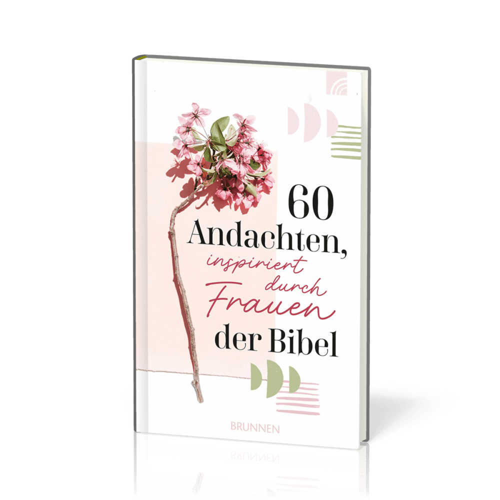 60 Andachten, inspiriert durch Frauen der Bibel