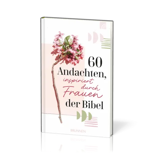 60 Andachten, inspiriert durch Frauen der Bibel