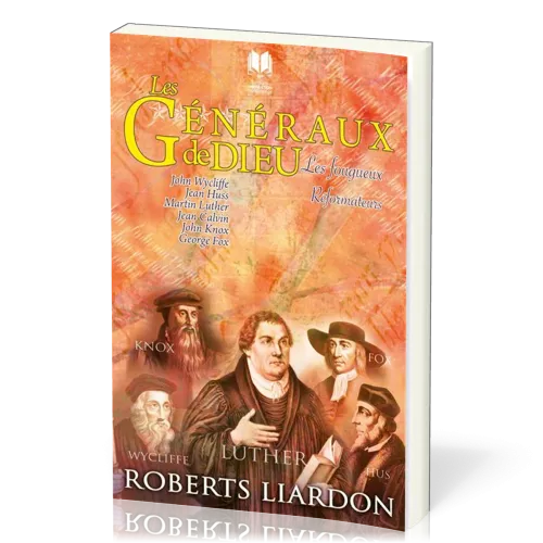 Généraux de Dieu (Les) - Les fougueux réformateurs