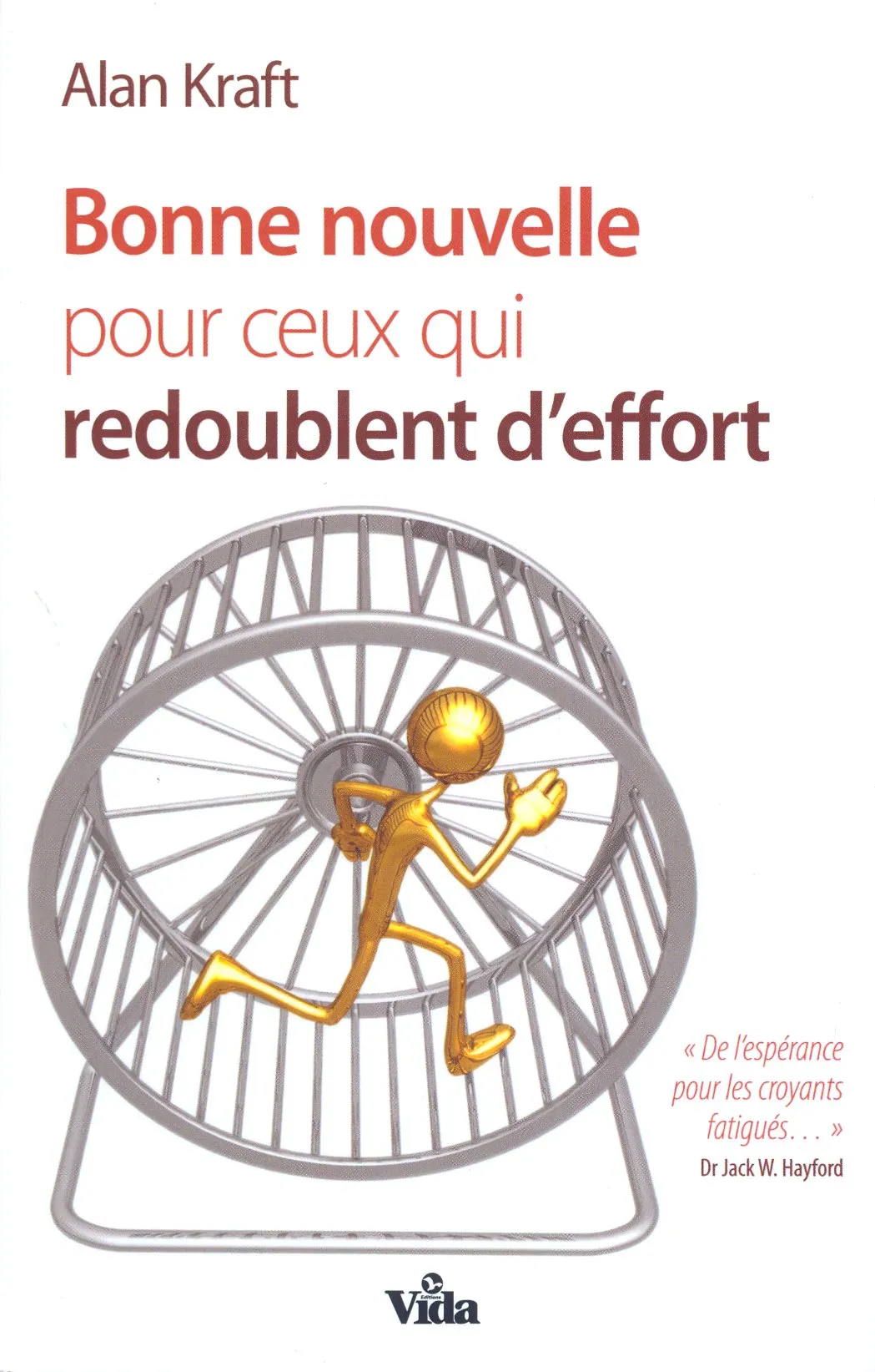 Bonne nouvelle pour ceux qui redoublent d'effort - De l'espérance pour les croyants fatigués