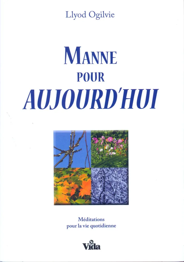 Manne pour aujourd'hui - Méditations pour la vie quotidienne