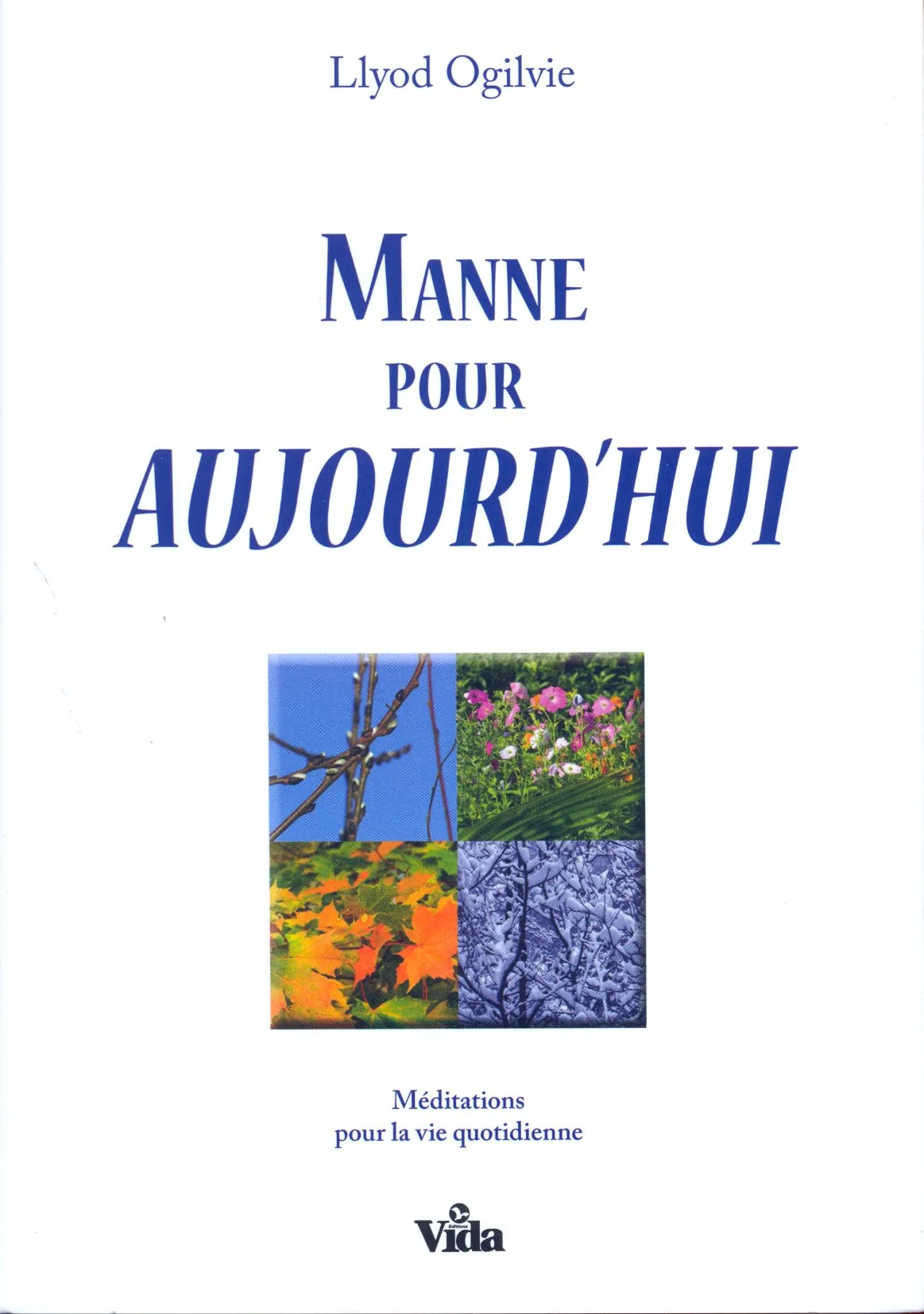 Manne pour aujourd'hui - Méditations pour la vie quotidienne