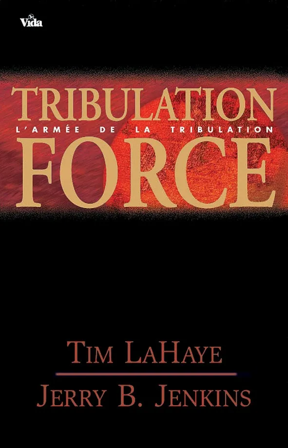 Tribulation force - l'armée de la tribulation [Les Survivants de l'Apocalypse 2]