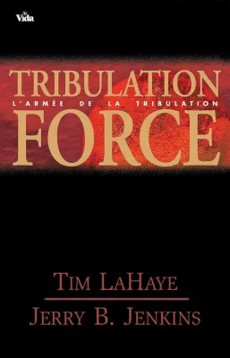 Tribulation force - l'armée de la tribulation [Les Survivants de l'Apocalypse 2]