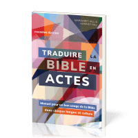 Traduire la Bible en actes - [2e édition] Manuel pour un bon usage de la Bible dans chaque langue...