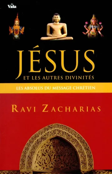 JÉSUS ET LES AUTRES DIVINITÉS : LES ABSOLUS DU MESSAGE CHRÉTIEN