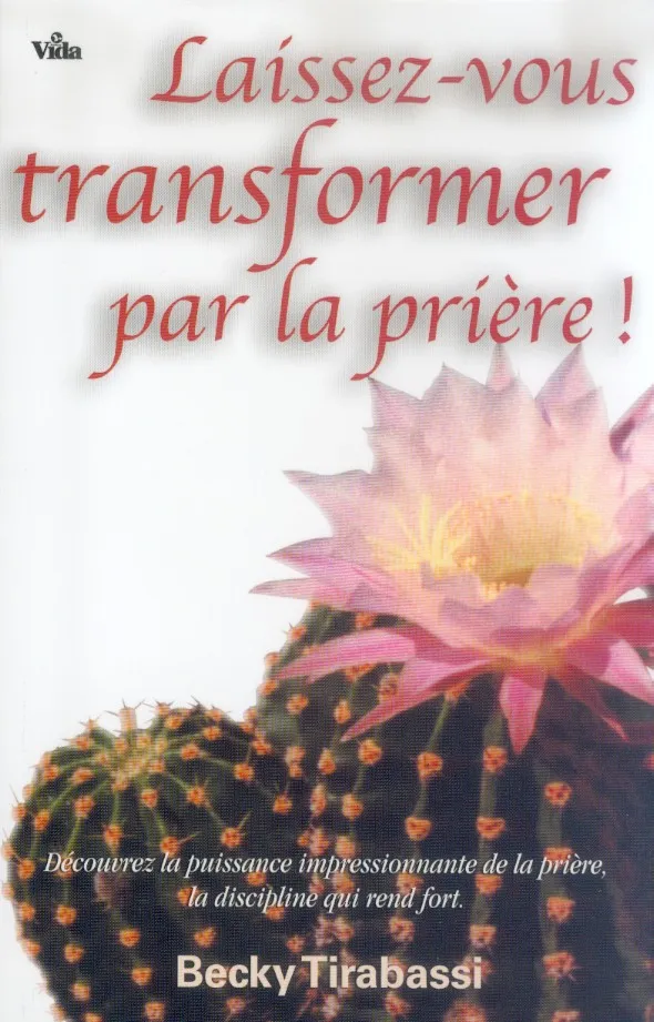 Laissez-vous transformer par la prière