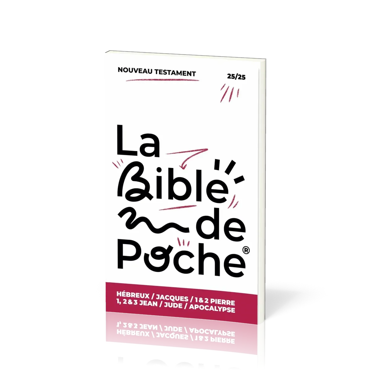 Hébreux, Jacques, 1 & 2 Pierre, 1, 2 & 3 Jean, Jude, Apocalypse - La Bible de poche, volume 25/25