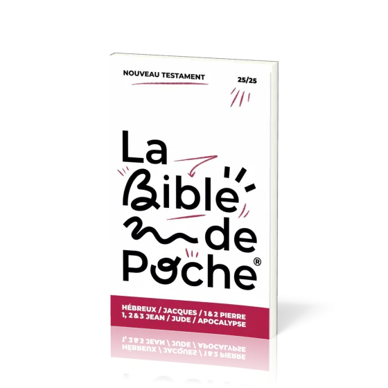 Hébreux, Jacques, 1 & 2 Pierre, 1, 2 & 3 Jean, Jude, Apocalypse - La Bible de poche, volume 25/25