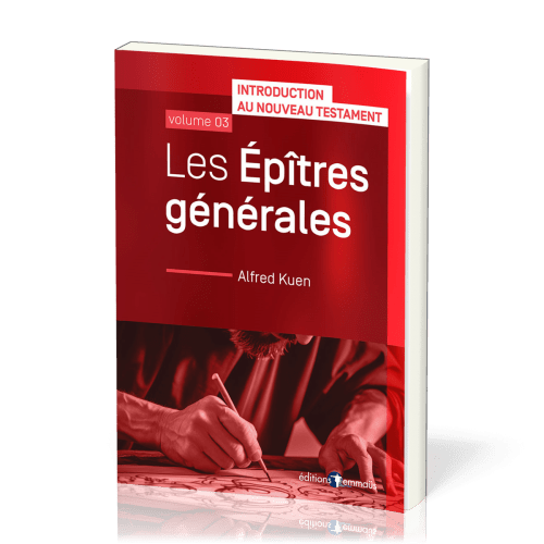 Épîtres générales (Les) - Introduction au Nouveau Testament - volume 03