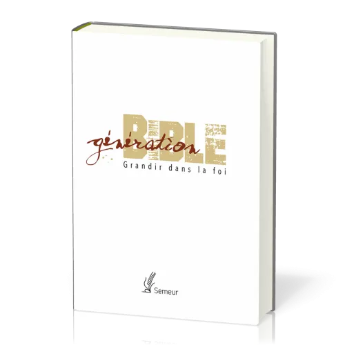 Bible d'étude Semeur, rigide, blanche, tranche or - Génération - Grandir dans la foi