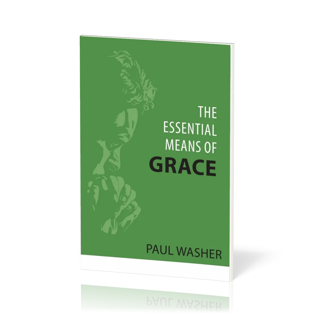 Essential Means of Grace (The)