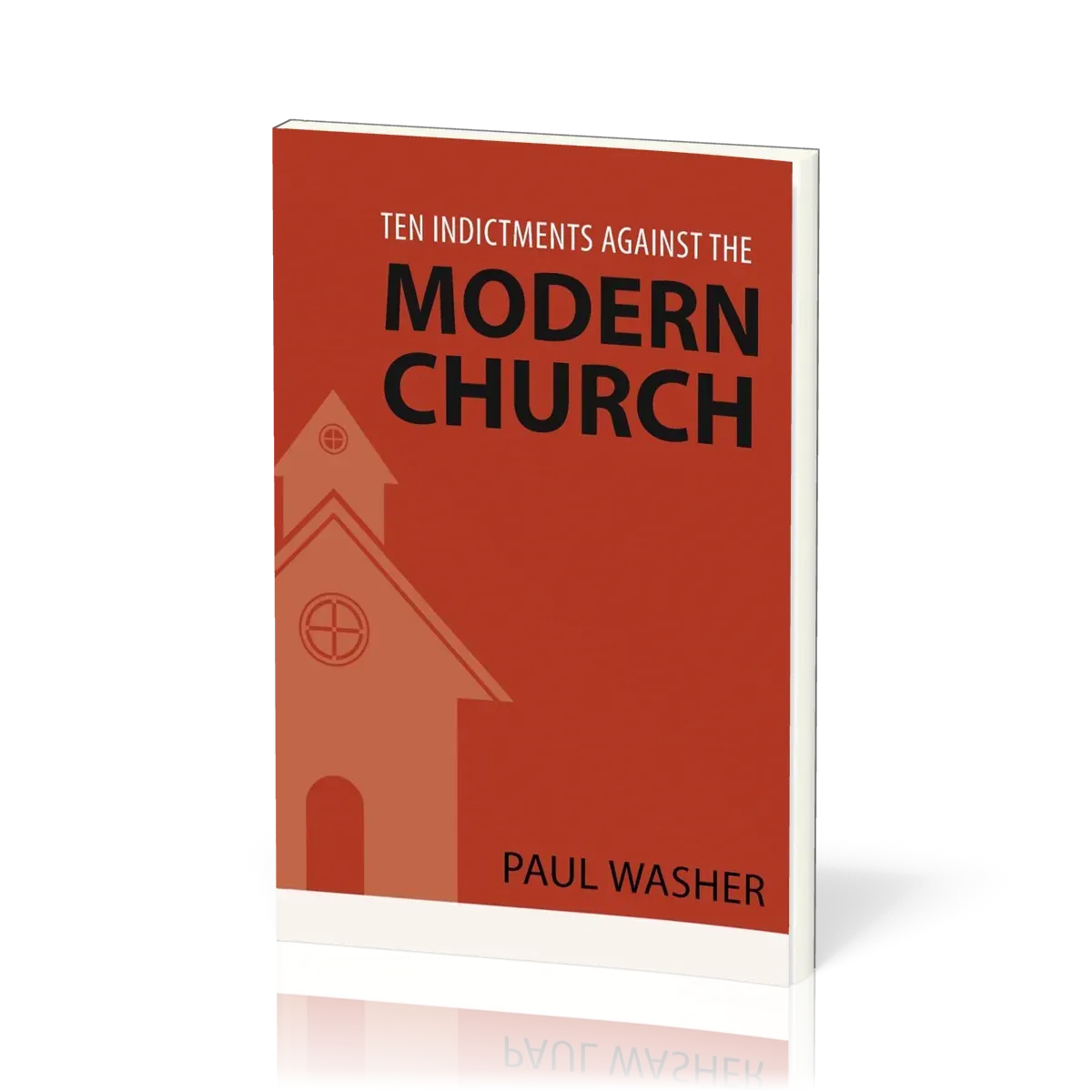 Ten Indictments Against The Modern Church