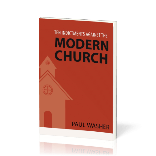 Ten Indictments Against The Modern Church