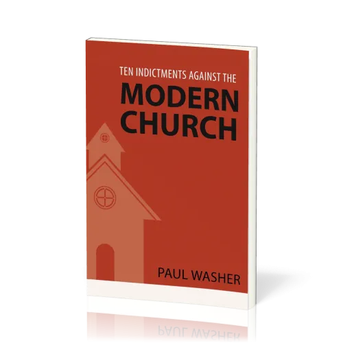 Ten Indictments Against The Modern Church