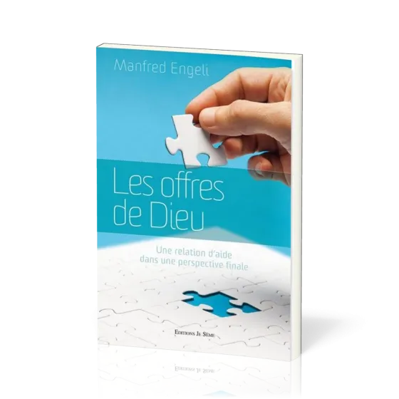 Offres de Dieu (Les) - Une relation d'aide dans une perspective finale