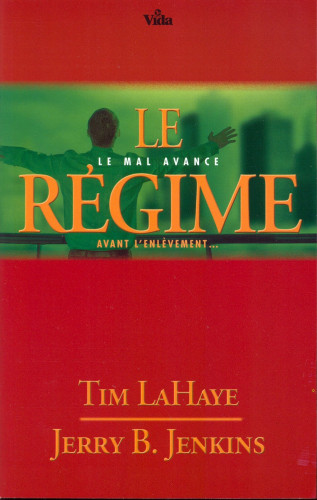 Régime (Le) - le mal avance, avant l'enlèvement… [Les Survivants de l'Apocalypse 14]