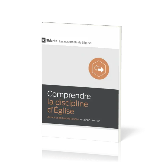 Comprendre la discipline d'Église - [9Marks - Les essentiels de l'Église]