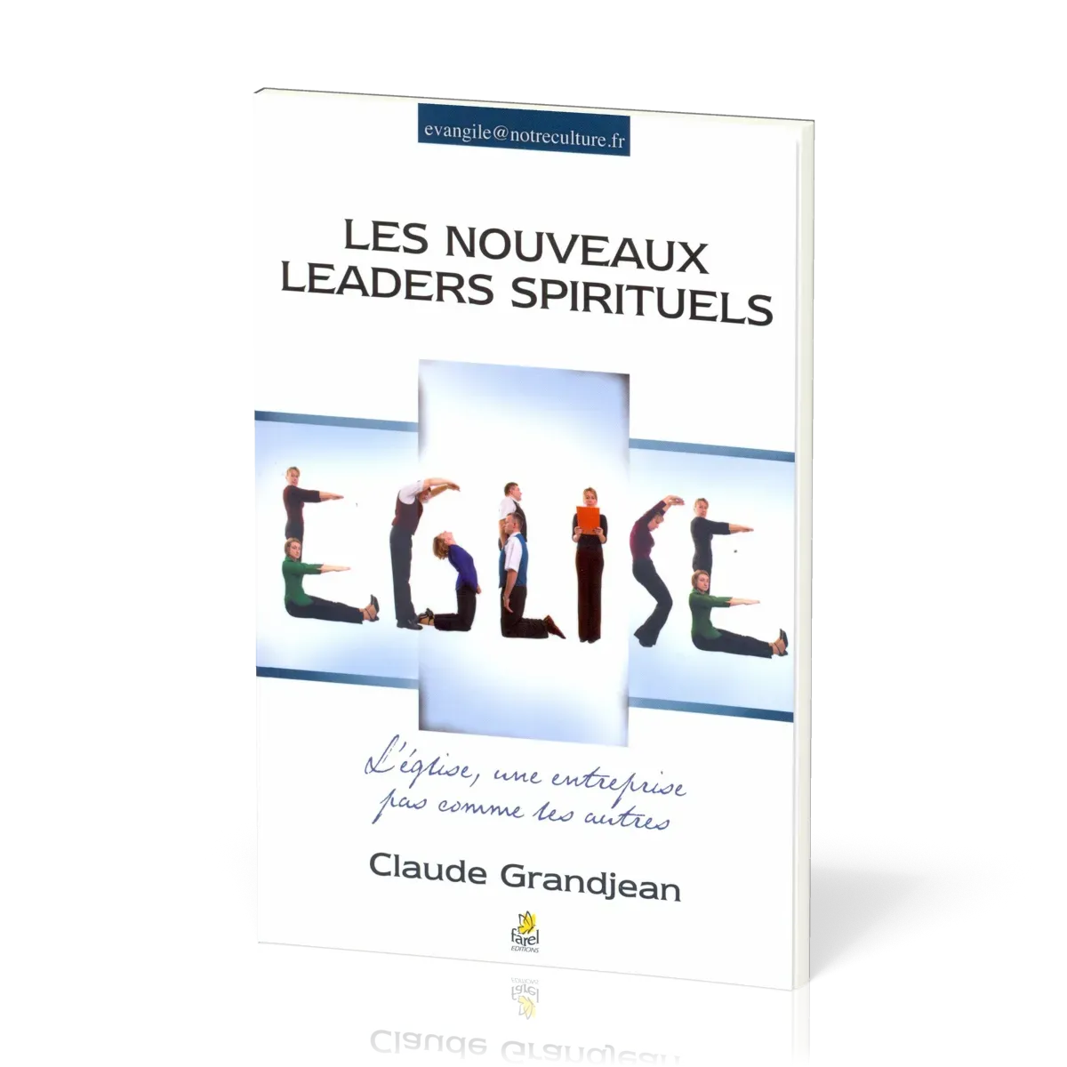 Nouveaux Leaders spirituels (Les) - L’Église, une entreprise pas comme les autres